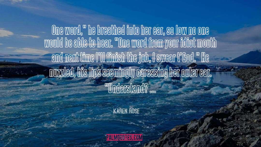 Breathed quotes by Karen Rose