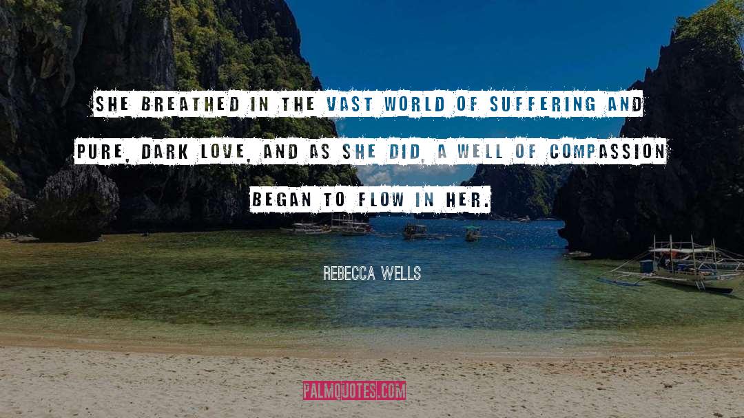 Breathed quotes by Rebecca Wells