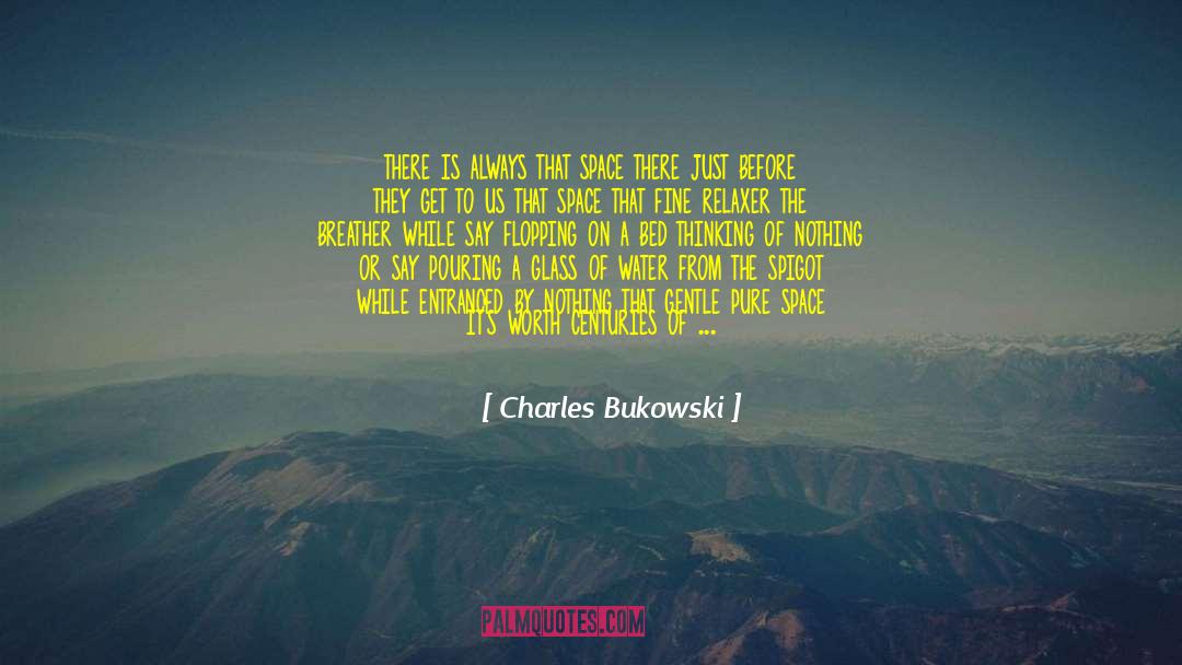 Breather quotes by Charles Bukowski