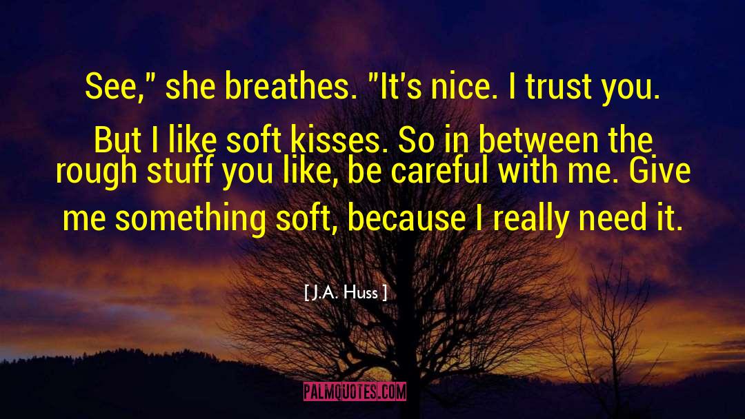 Breathes quotes by J.A. Huss