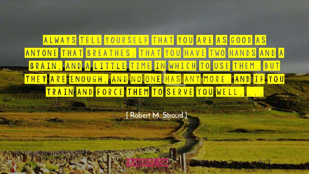 Breathes quotes by Robert M. Stroud