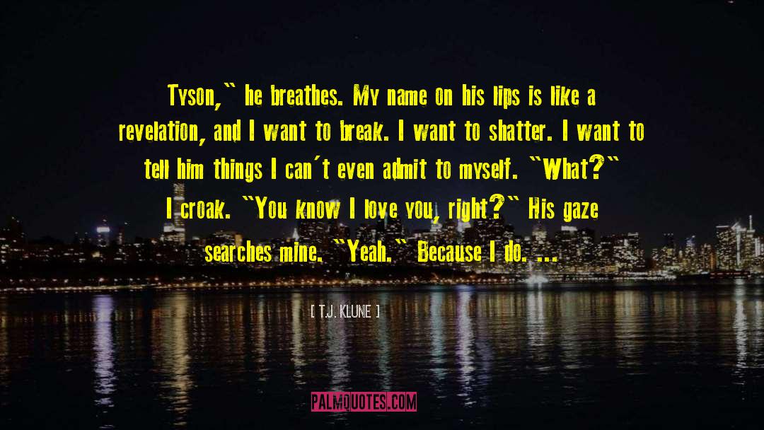 Breathes quotes by T.J. Klune