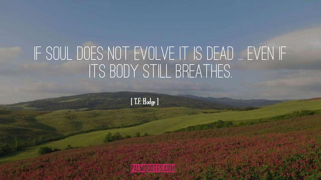 Breathes quotes by T.F. Hodge