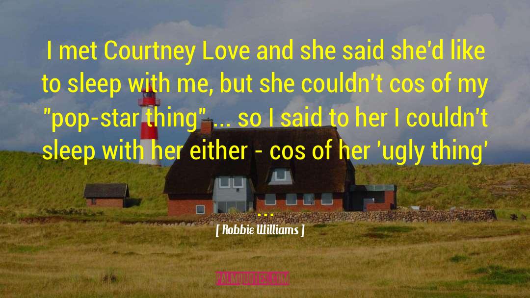 Breathing And Love quotes by Robbie Williams