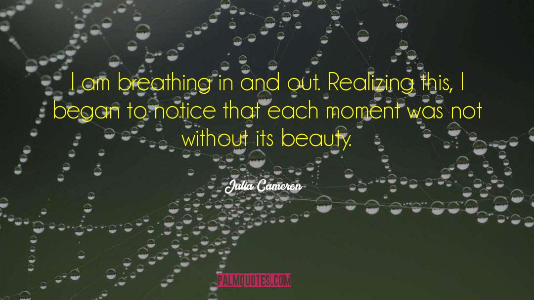 Breathing In And Out quotes by Julia Cameron