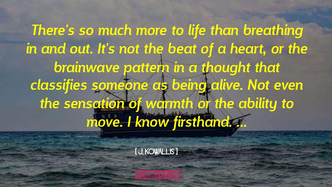 Breathing In And Out quotes by J. Kowallis