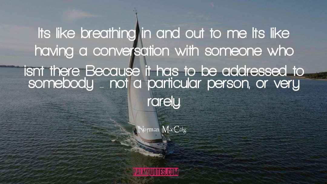 Breathing In And Out quotes by Norman MacCaig