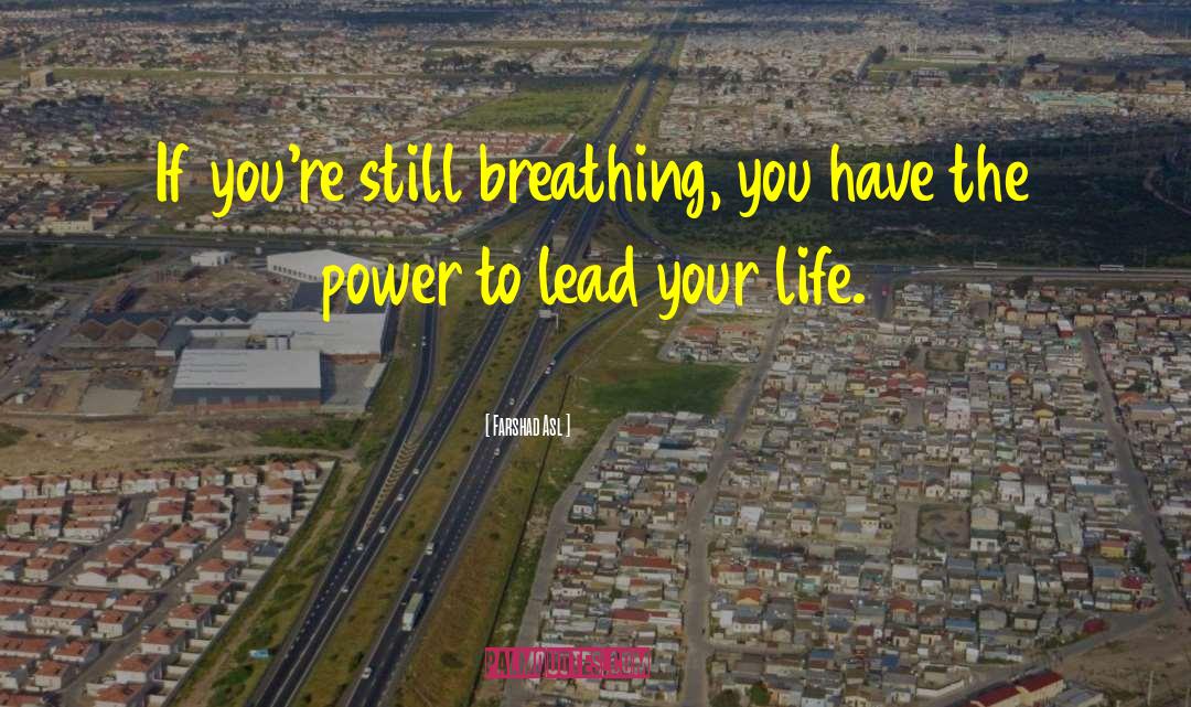Breathing Life quotes by Farshad Asl