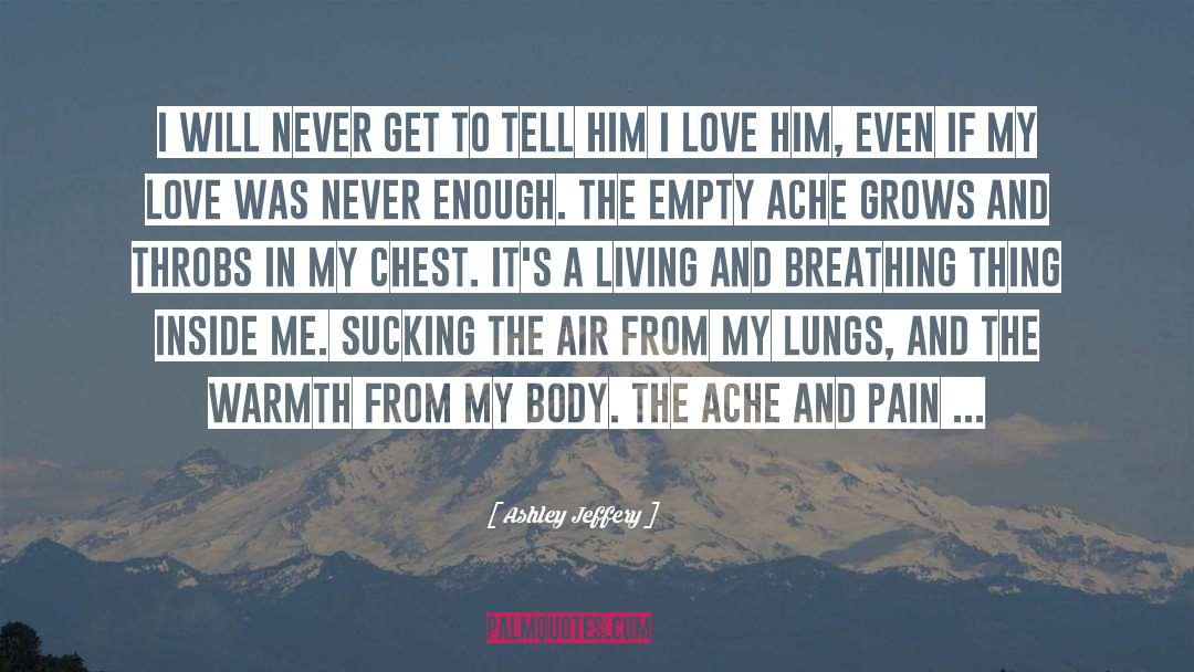 Breathing Lungs quotes by Ashley Jeffery