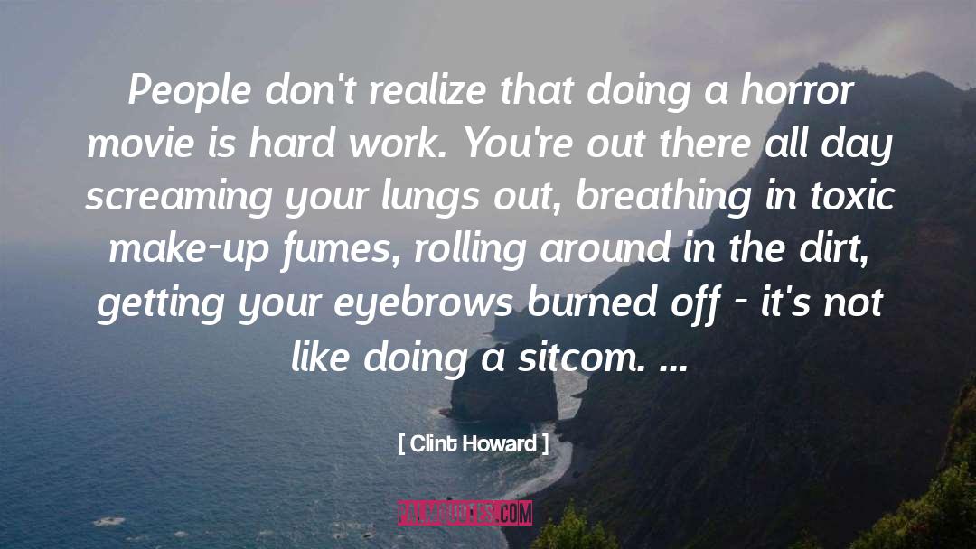 Breathing Lungs quotes by Clint Howard