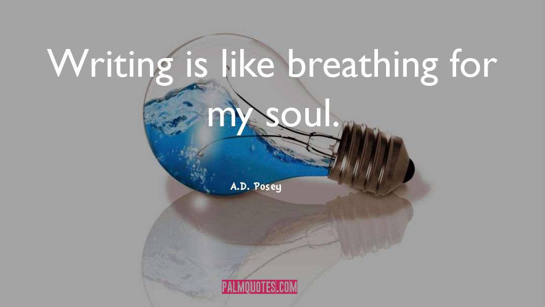 Breathing quotes by A.D. Posey