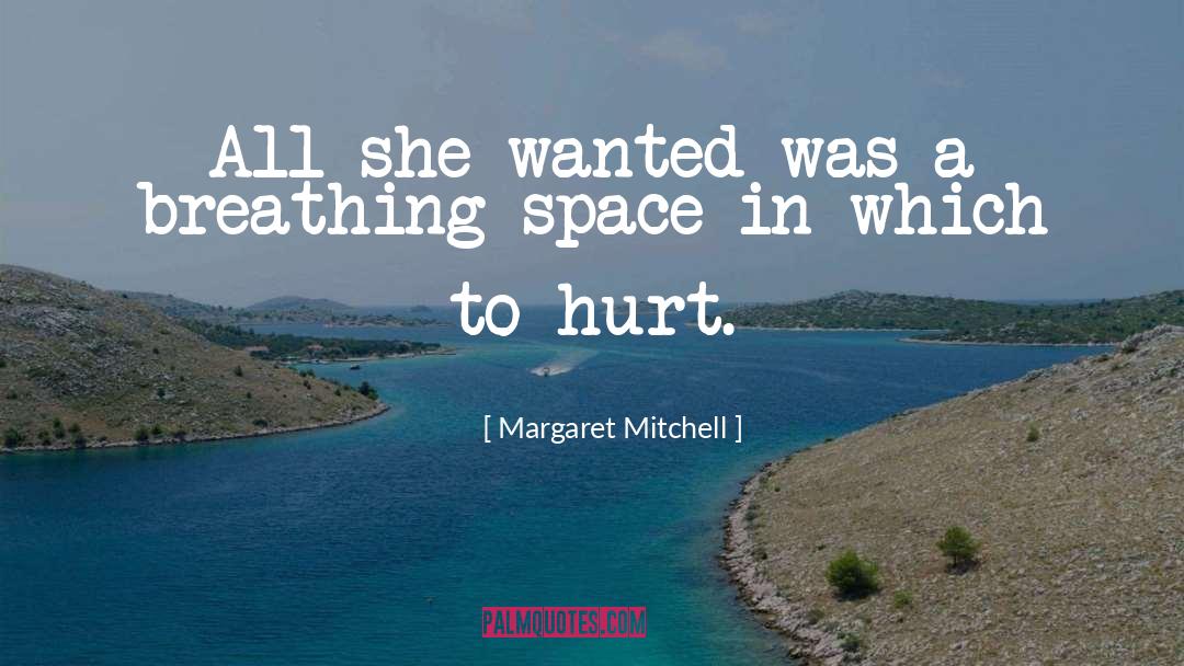 Breathing Space quotes by Margaret Mitchell