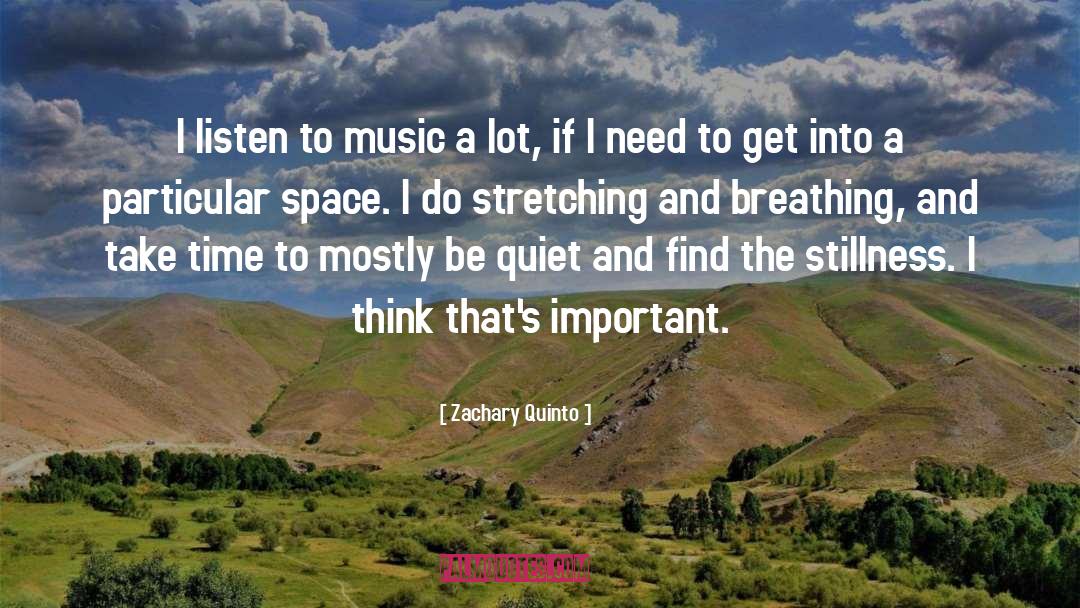 Breathing Space quotes by Zachary Quinto