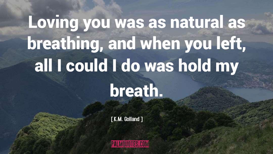 Breathing Spaces quotes by K.M. Golland