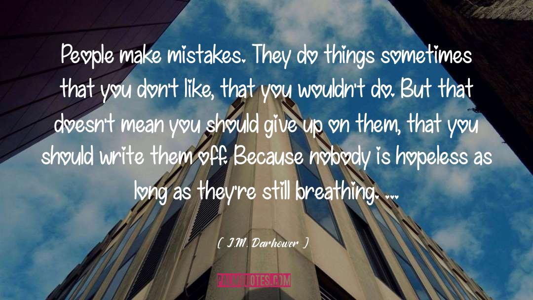 Breathing Spaces quotes by J.M. Darhower