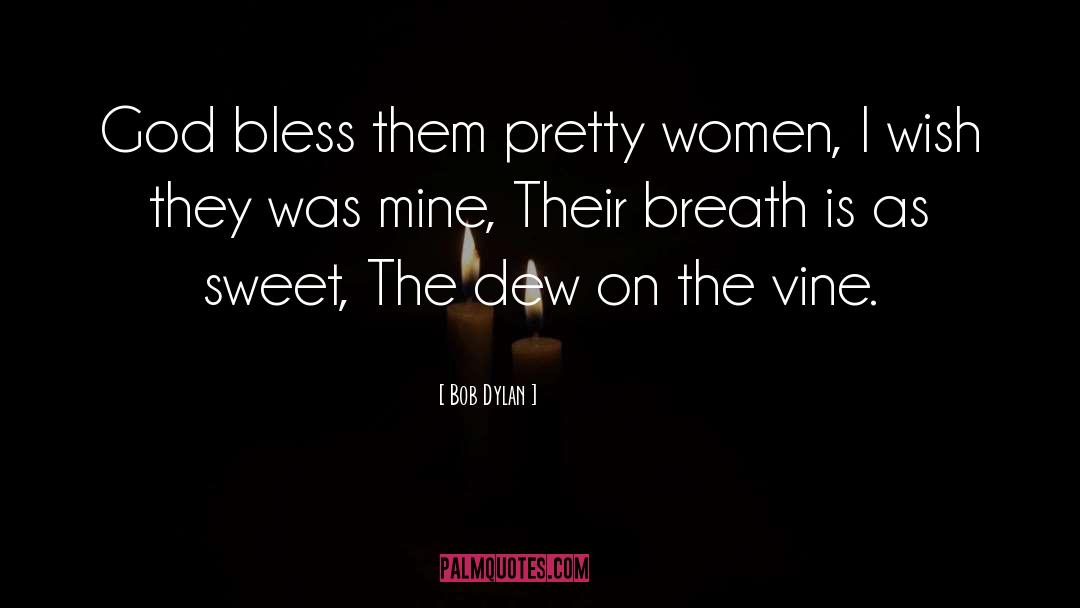 Breaths quotes by Bob Dylan