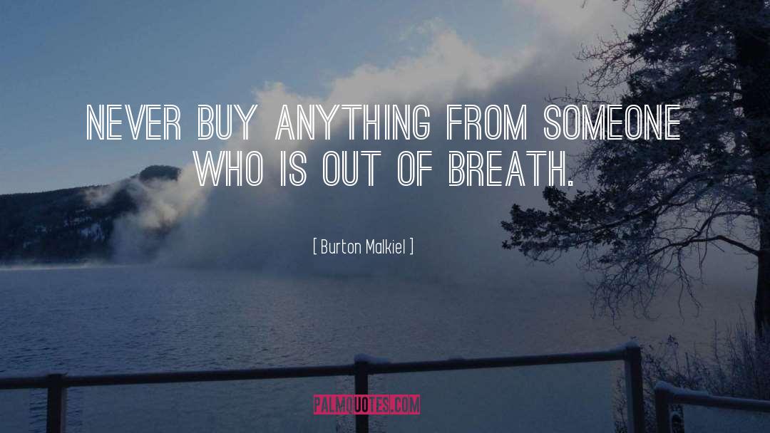 Breaths quotes by Burton Malkiel