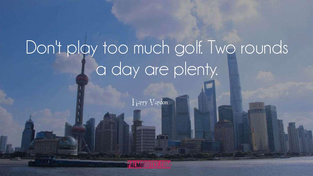 Brechtel Golf quotes by Harry Vardon