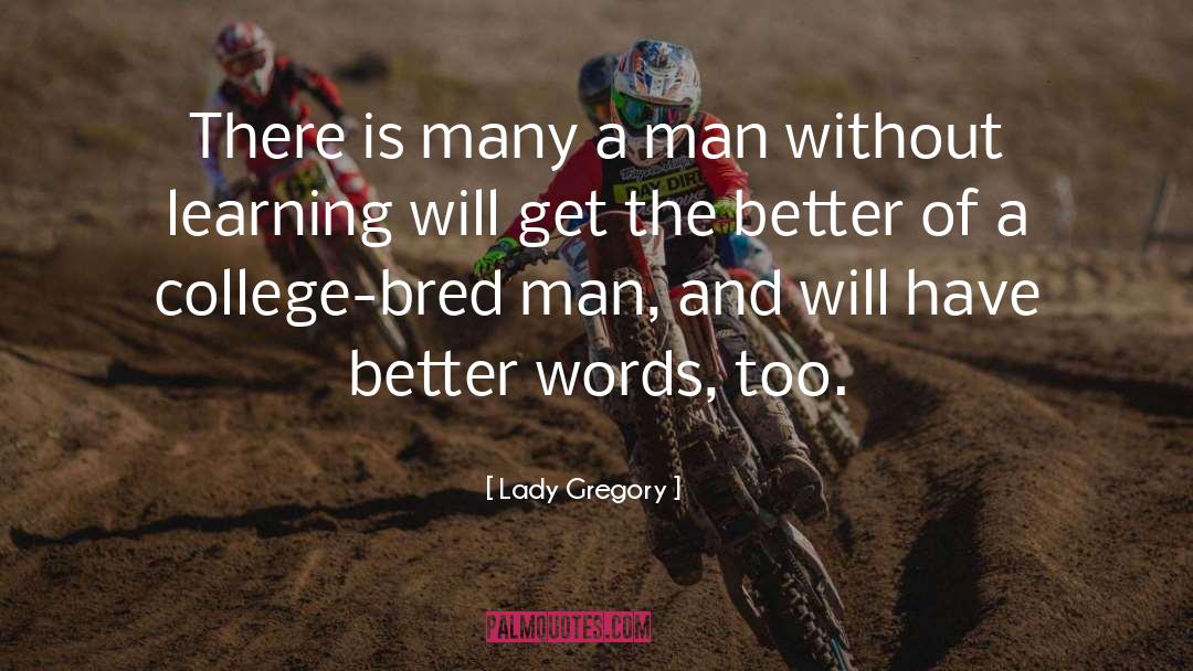 Bred quotes by Lady Gregory