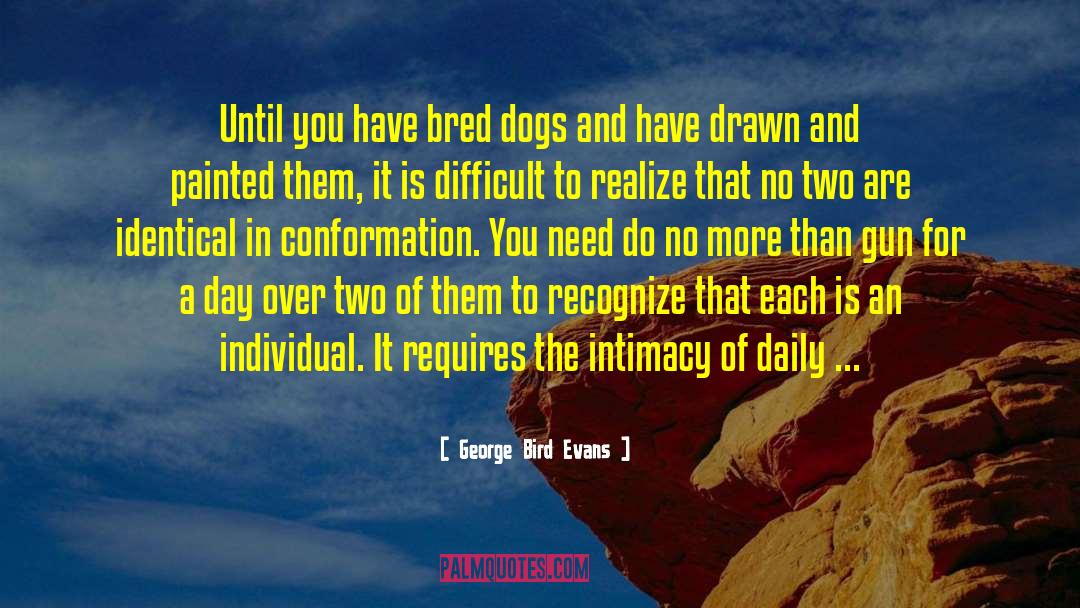 Bred quotes by George Bird Evans