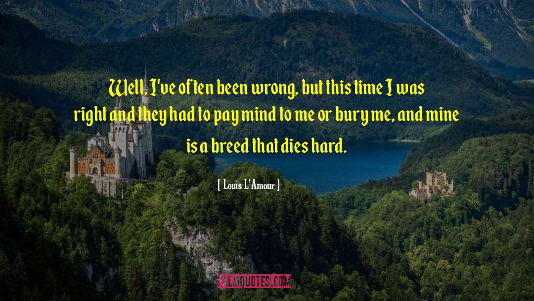 Breed quotes by Louis L'Amour