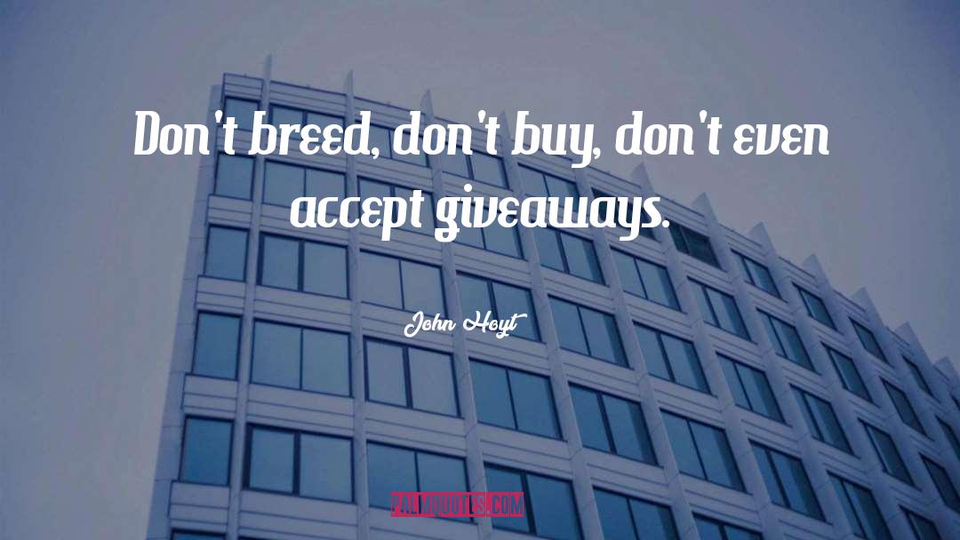 Breed S quotes by John Hoyt