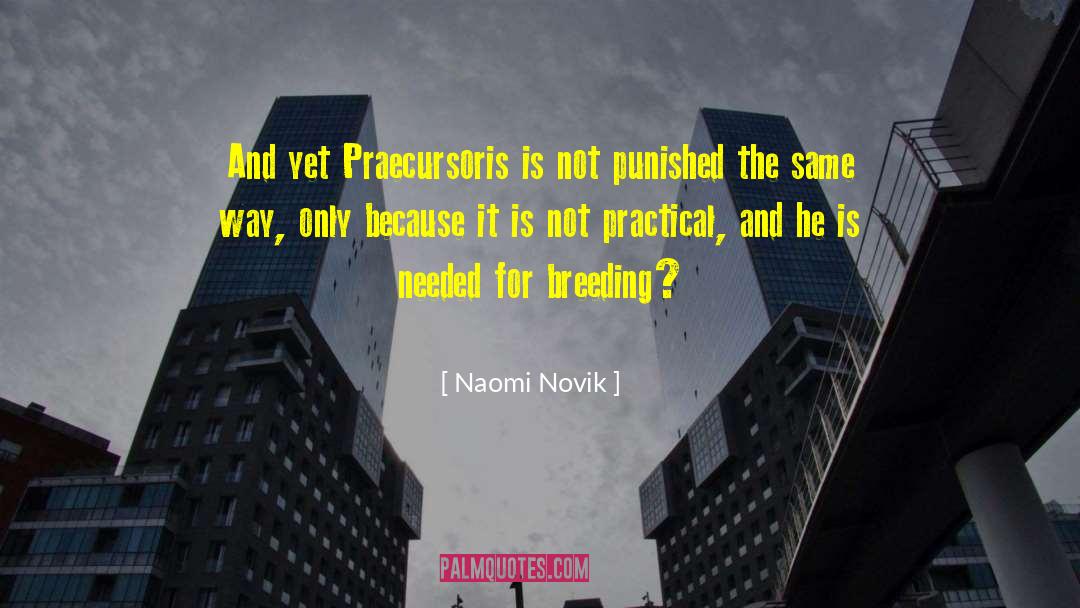 Breeding quotes by Naomi Novik