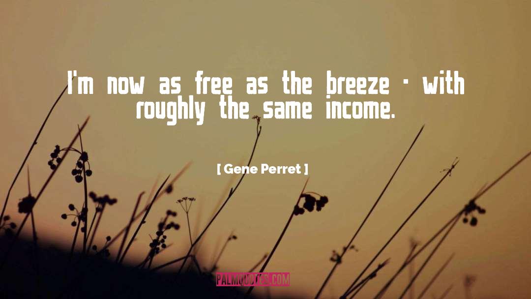 Breeze quotes by Gene Perret