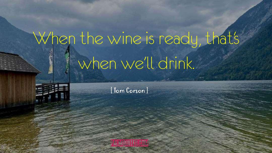 Breitenbach Wine quotes by Tom Corson
