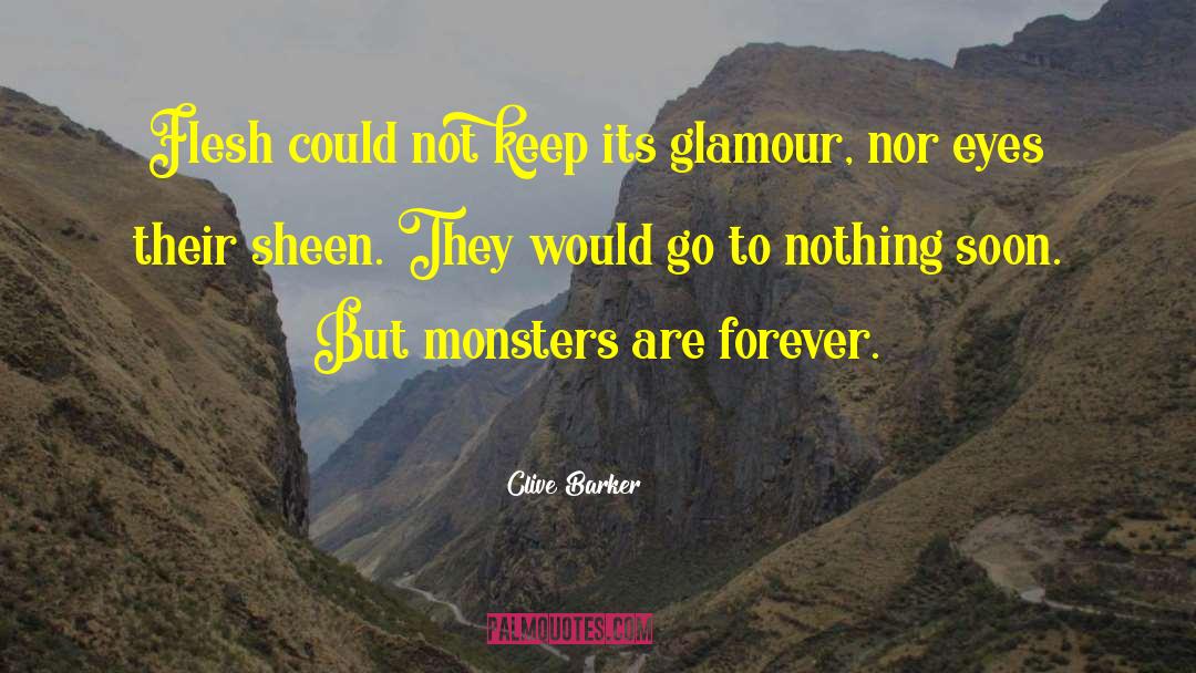 Brenley Glamour quotes by Clive Barker
