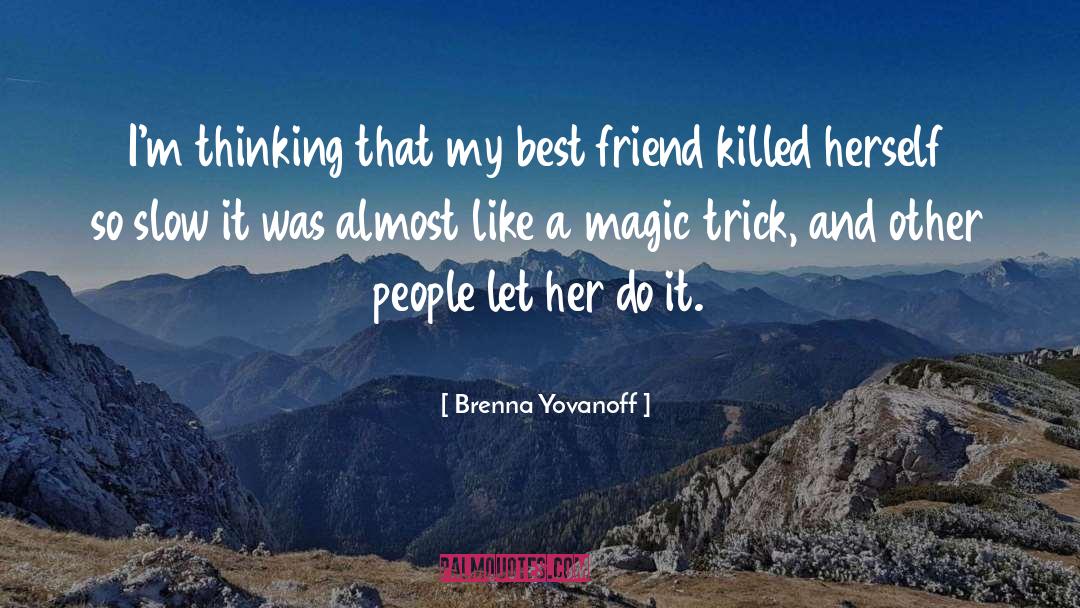 Brenna quotes by Brenna Yovanoff