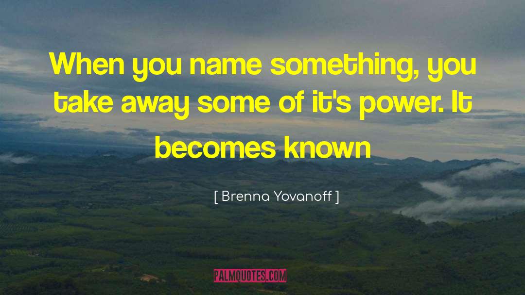 Brenna quotes by Brenna Yovanoff