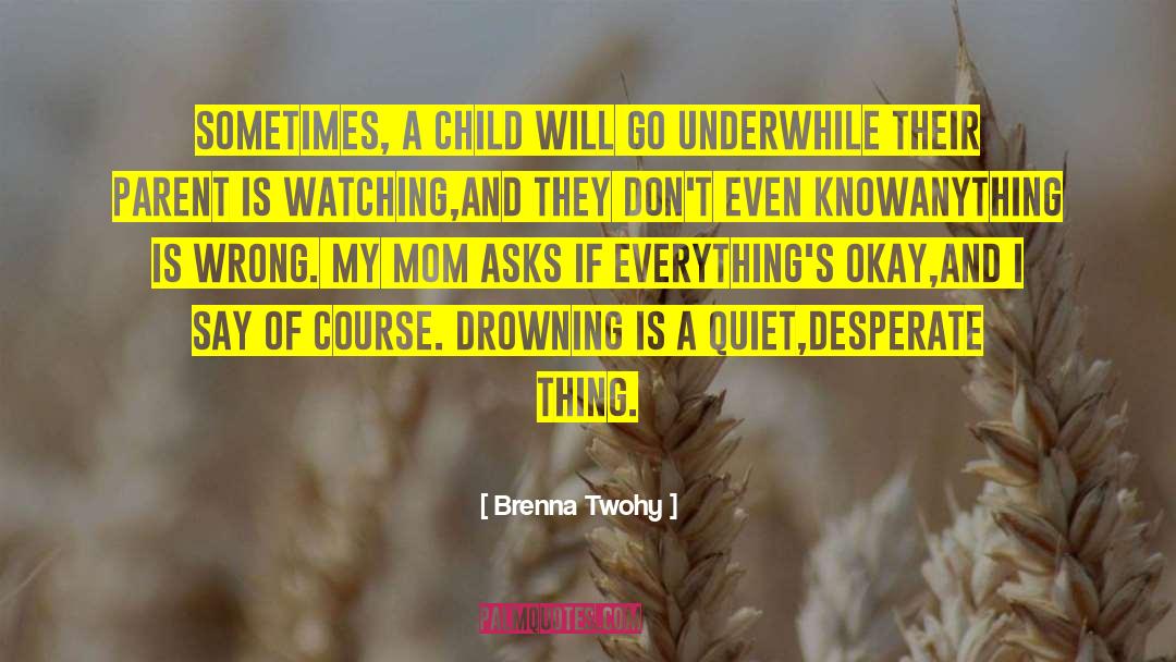Brenna Twohy quotes by Brenna Twohy