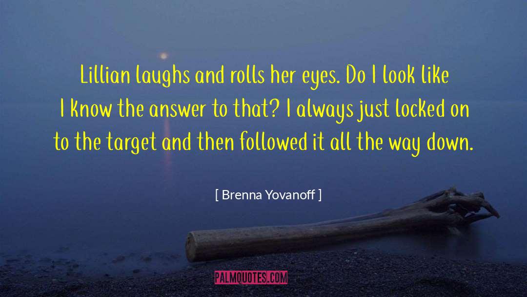 Brenna Yovanoff quotes by Brenna Yovanoff