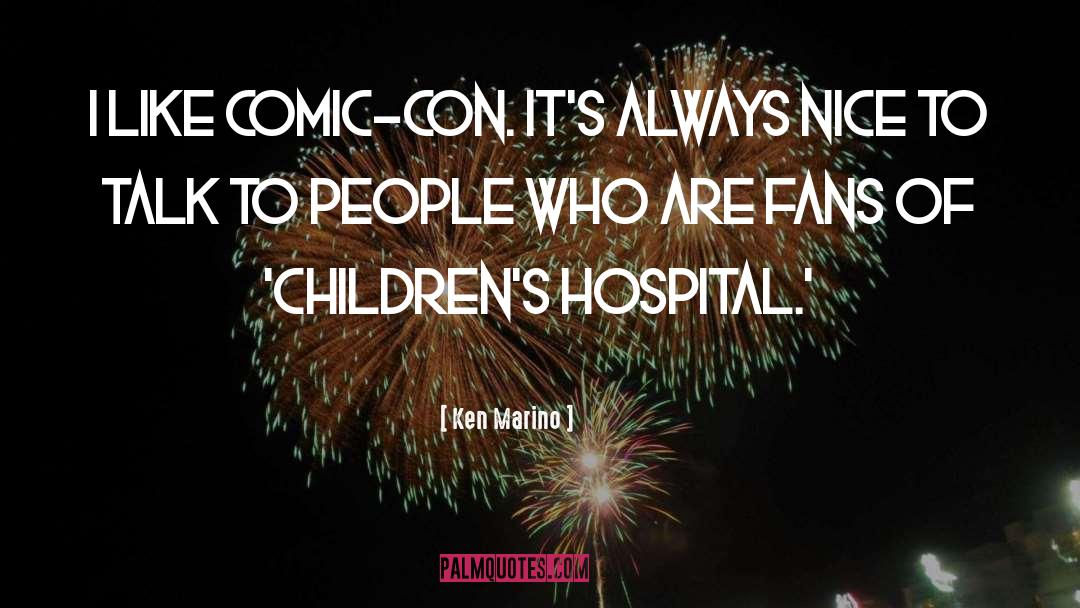 Brenner Childrens Hospital quotes by Ken Marino