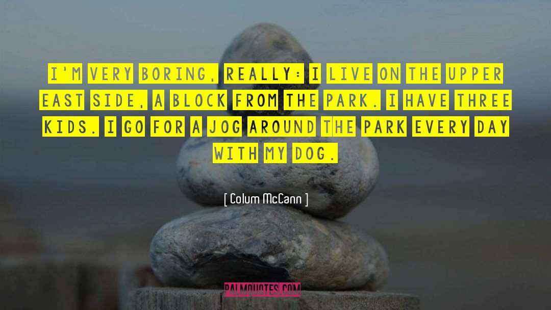 Bresland Park quotes by Colum McCann
