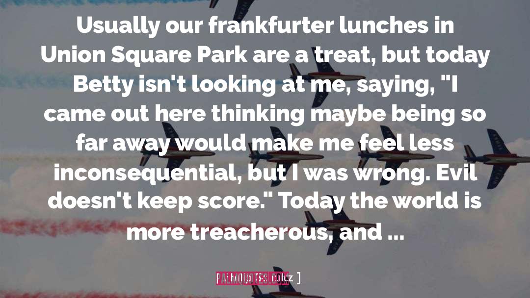 Bresland Park quotes by Philip Schultz