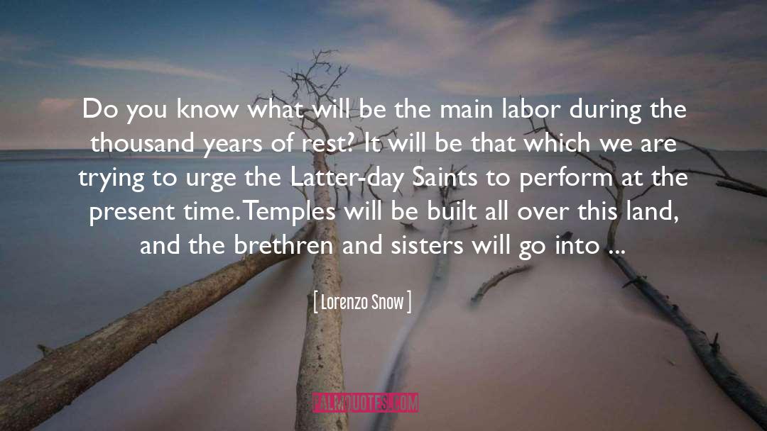 Brethren quotes by Lorenzo Snow