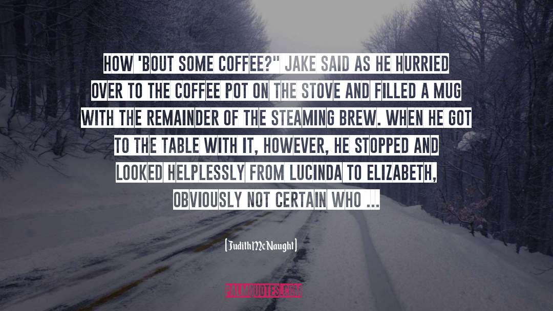 Brew quotes by Judith McNaught