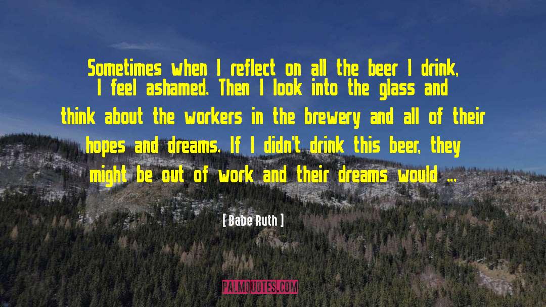 Brewery quotes by Babe Ruth