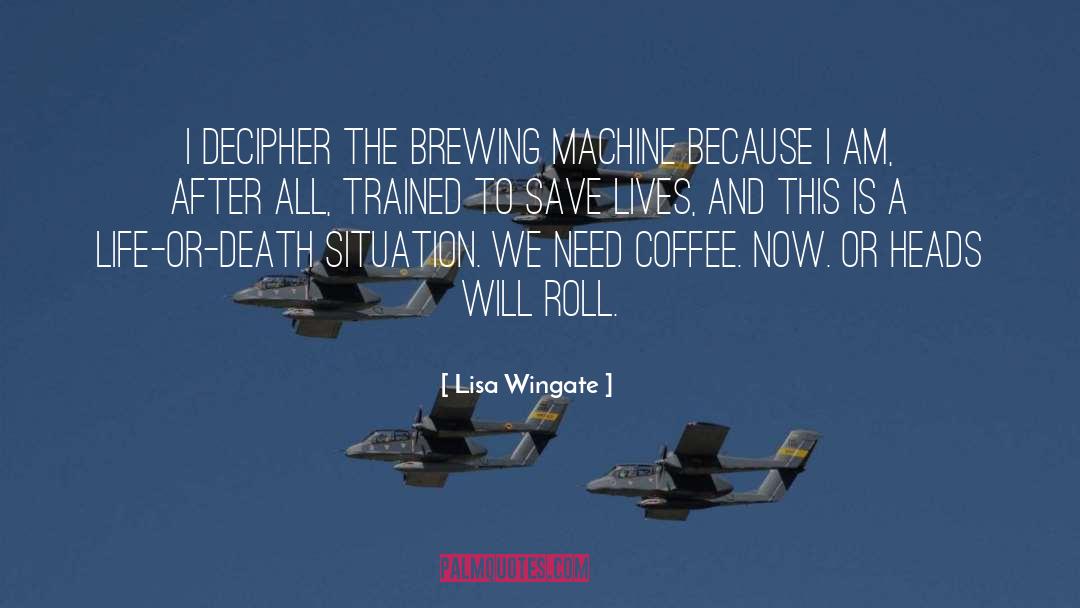 Brewing quotes by Lisa Wingate