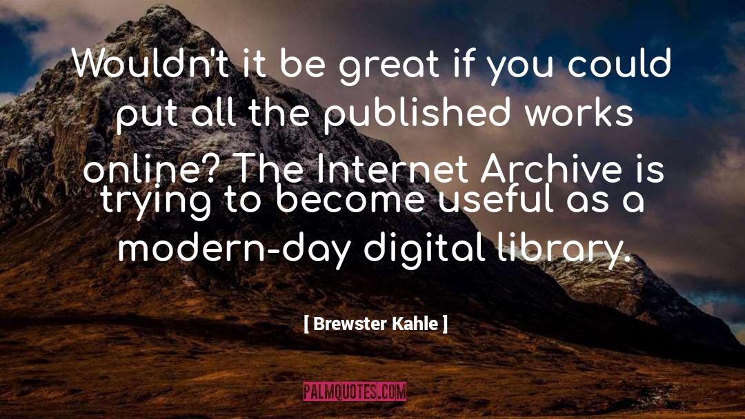 Brewster quotes by Brewster Kahle