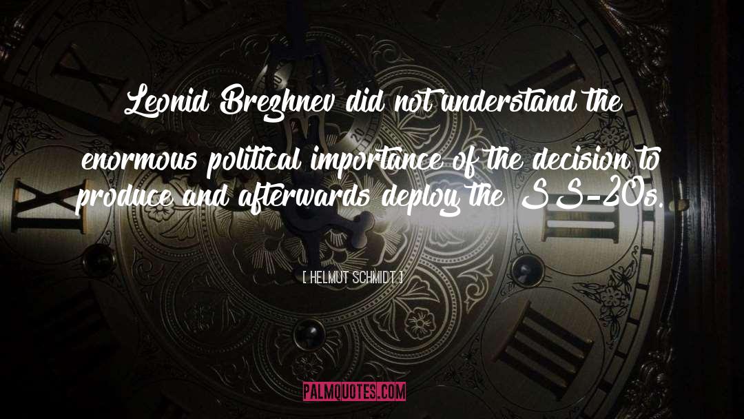 Brezhnev quotes by Helmut Schmidt