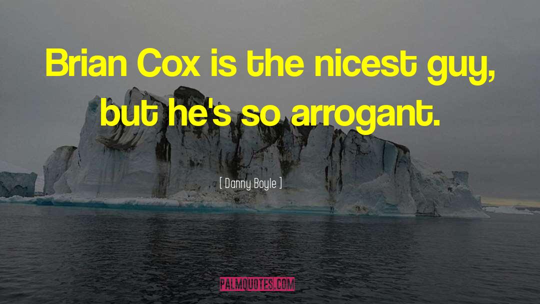 Brian Cox Life quotes by Danny Boyle