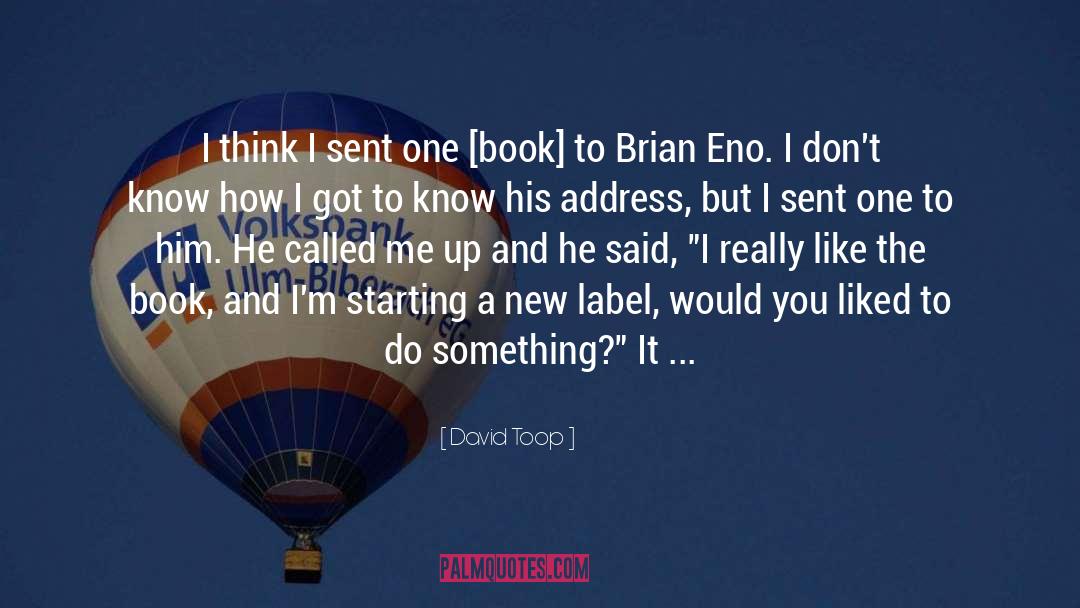 Brian Eno quotes by David Toop