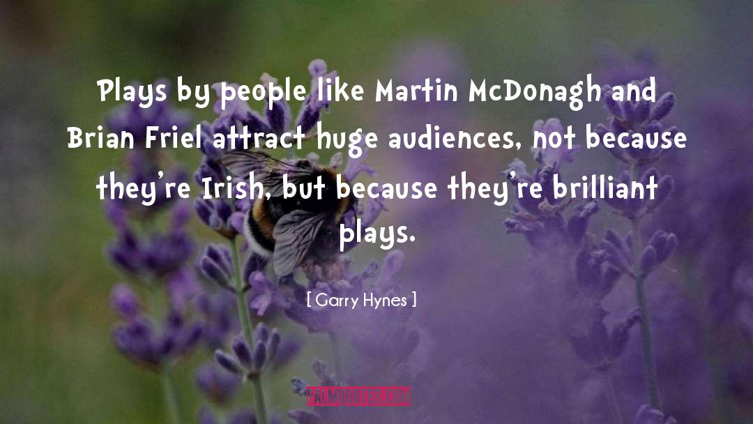 Brian Friel quotes by Garry Hynes
