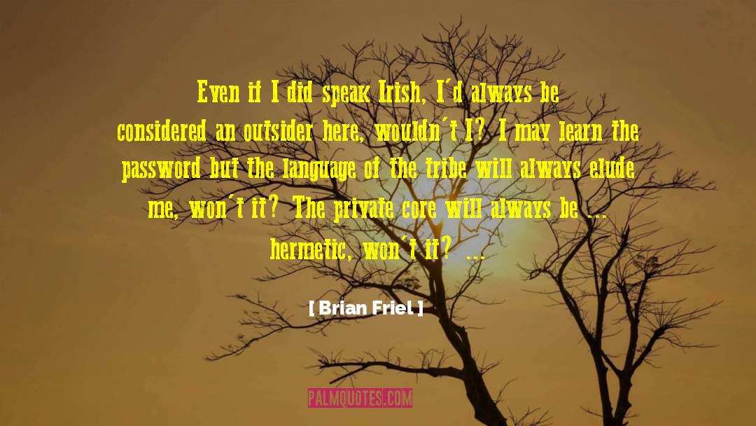 Brian Friel quotes by Brian Friel