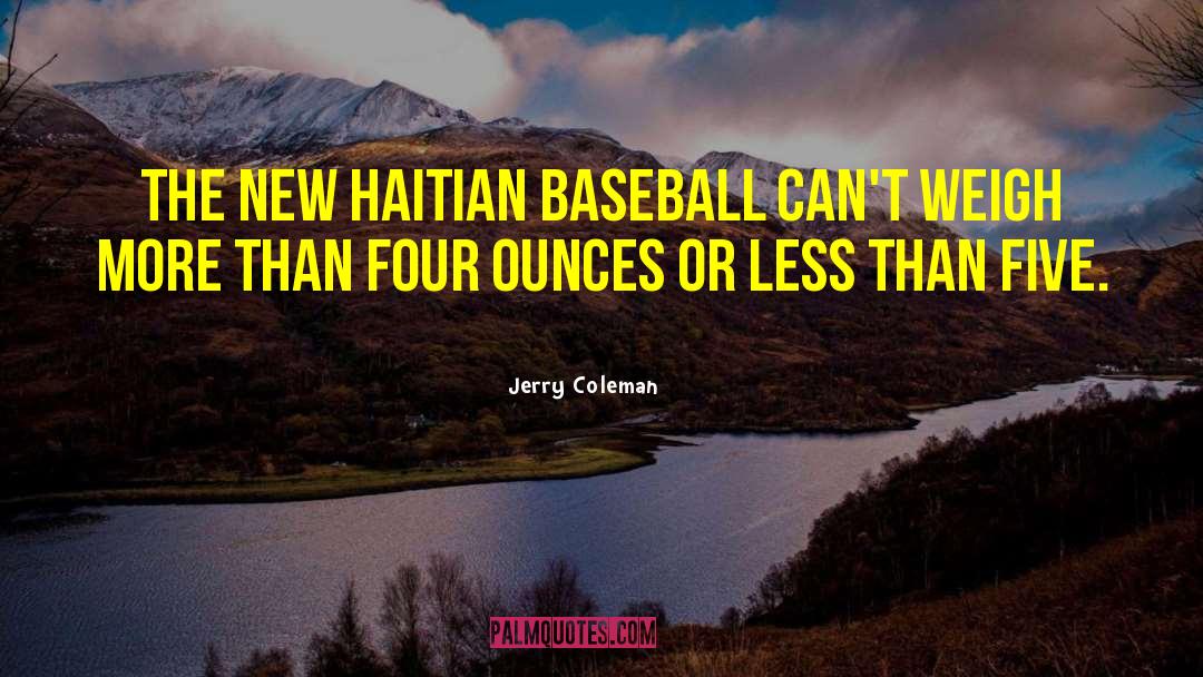 Briant Coleman quotes by Jerry Coleman