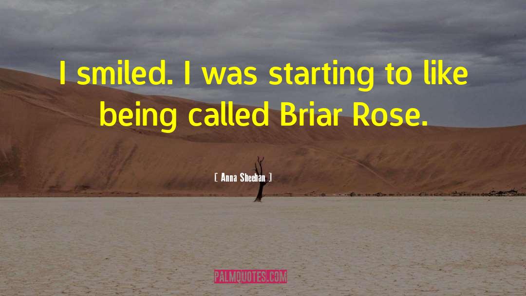 Briar Rose quotes by Anna Sheehan
