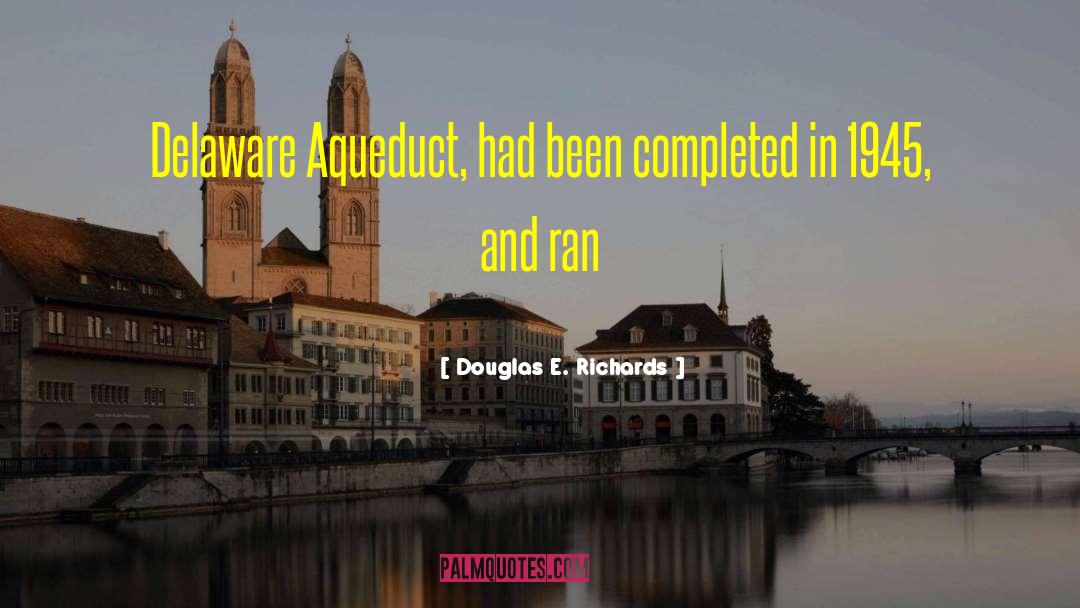 Briare Aqueduct quotes by Douglas E. Richards